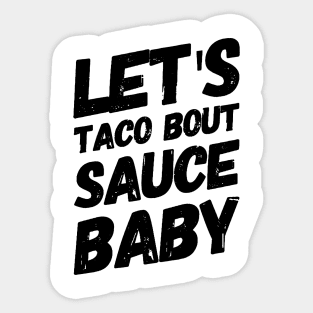 Let's Taco Bout Sauce Baby Sticker